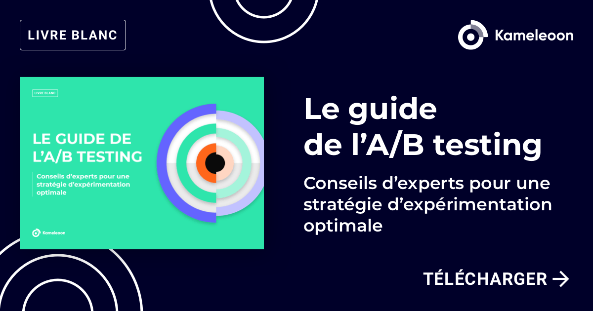 Guide Pour Une Stratégie D’A/B Testing Optimale | Kameleoon